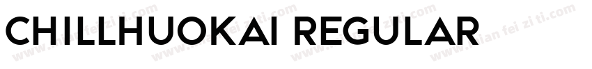 ChillHuoKai Regular字体转换